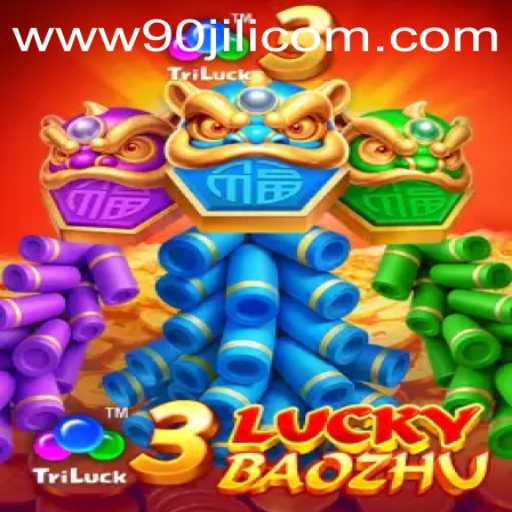 Explore the Thrilling World of 3LuckyBaozhu at 90JILI.COM