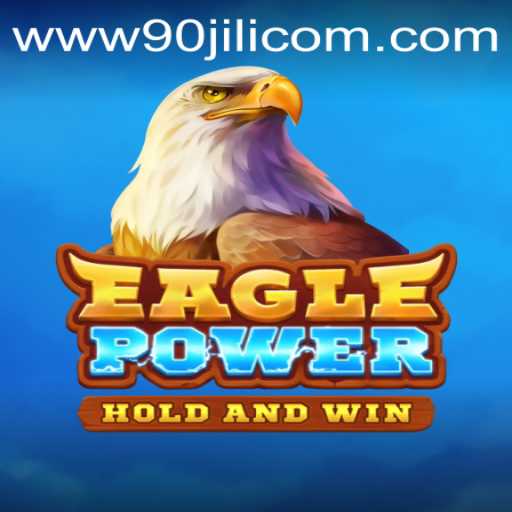 Exploring EaglePower: Unleashing the Excitement of 90JILI.COM's Latest Game